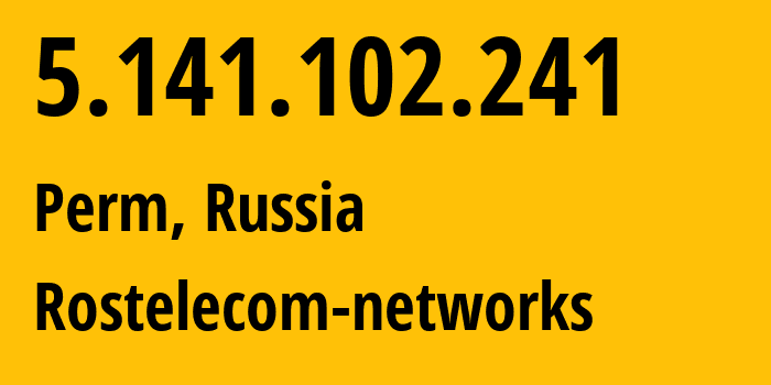 IP-адрес 5.141.102.241 (Пермь, Пермский край, Россия) определить местоположение, координаты на карте, ISP провайдер AS12389 Rostelecom-networks // кто провайдер айпи-адреса 5.141.102.241