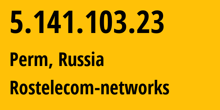 IP-адрес 5.141.103.23 (Пермь, Пермский край, Россия) определить местоположение, координаты на карте, ISP провайдер AS12389 Rostelecom-networks // кто провайдер айпи-адреса 5.141.103.23