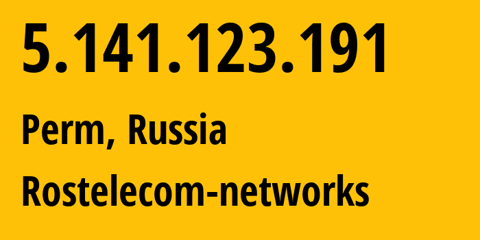 IP-адрес 5.141.123.191 (Пермь, Пермский край, Россия) определить местоположение, координаты на карте, ISP провайдер AS12389 Rostelecom-networks // кто провайдер айпи-адреса 5.141.123.191