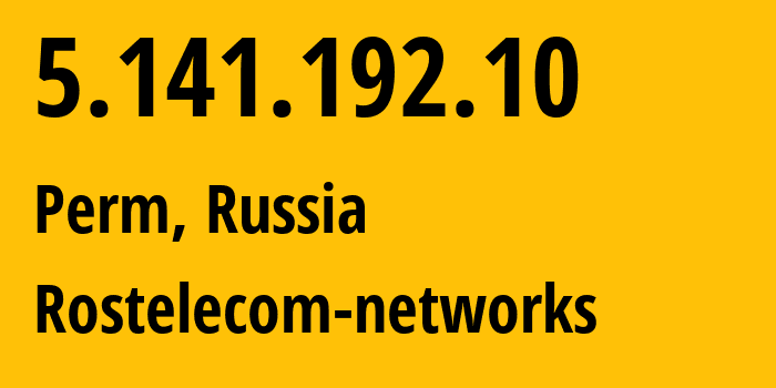 IP-адрес 5.141.192.10 (Пермь, Пермский край, Россия) определить местоположение, координаты на карте, ISP провайдер AS12389 Rostelecom-networks // кто провайдер айпи-адреса 5.141.192.10