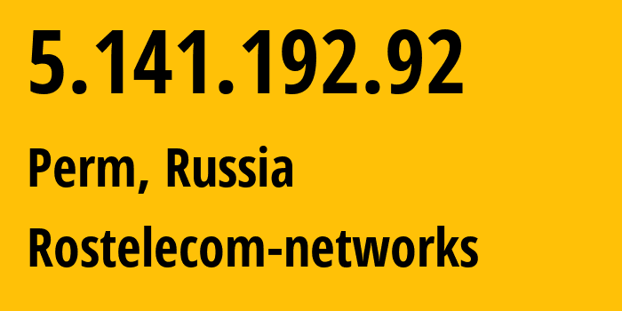 IP-адрес 5.141.192.92 (Пермь, Пермский край, Россия) определить местоположение, координаты на карте, ISP провайдер AS12389 Rostelecom-networks // кто провайдер айпи-адреса 5.141.192.92