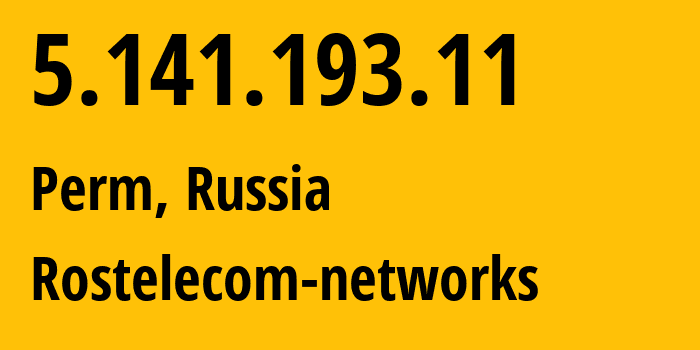 IP-адрес 5.141.193.11 (Пермь, Пермский край, Россия) определить местоположение, координаты на карте, ISP провайдер AS12389 Rostelecom-networks // кто провайдер айпи-адреса 5.141.193.11