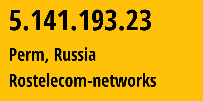 IP-адрес 5.141.193.23 (Пермь, Пермский край, Россия) определить местоположение, координаты на карте, ISP провайдер AS12389 Rostelecom-networks // кто провайдер айпи-адреса 5.141.193.23