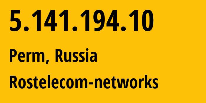 IP-адрес 5.141.194.10 (Пермь, Пермский край, Россия) определить местоположение, координаты на карте, ISP провайдер AS12389 Rostelecom-networks // кто провайдер айпи-адреса 5.141.194.10