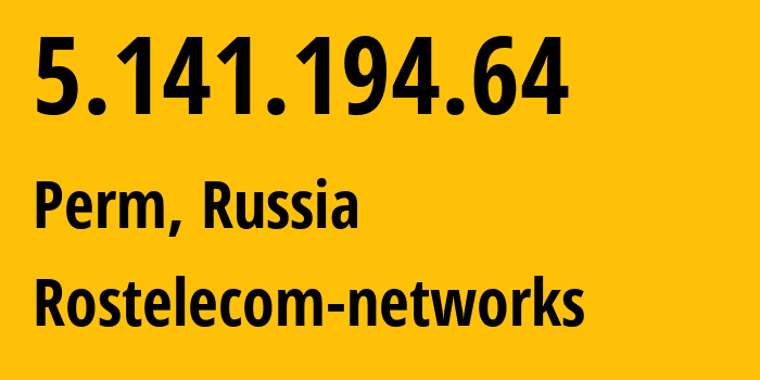 IP-адрес 5.141.194.64 (Пермь, Пермский край, Россия) определить местоположение, координаты на карте, ISP провайдер AS12389 Rostelecom-networks // кто провайдер айпи-адреса 5.141.194.64