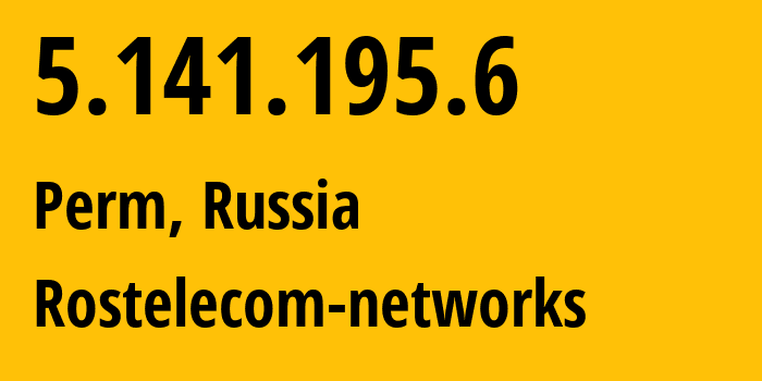 IP-адрес 5.141.195.6 (Пермь, Пермский край, Россия) определить местоположение, координаты на карте, ISP провайдер AS12389 Rostelecom-networks // кто провайдер айпи-адреса 5.141.195.6