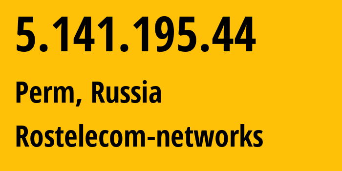 IP-адрес 5.141.195.44 (Пермь, Пермский край, Россия) определить местоположение, координаты на карте, ISP провайдер AS12389 Rostelecom-networks // кто провайдер айпи-адреса 5.141.195.44