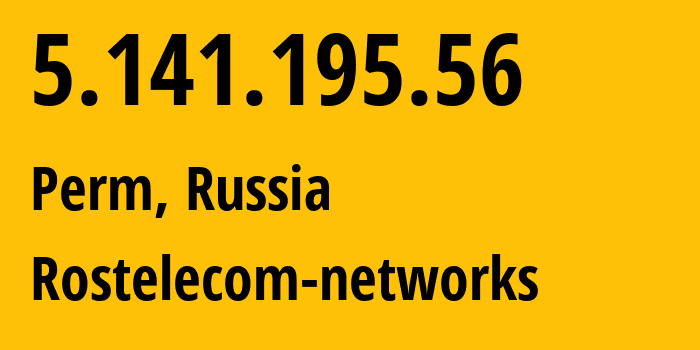 IP-адрес 5.141.195.56 (Пермь, Пермский край, Россия) определить местоположение, координаты на карте, ISP провайдер AS12389 Rostelecom-networks // кто провайдер айпи-адреса 5.141.195.56