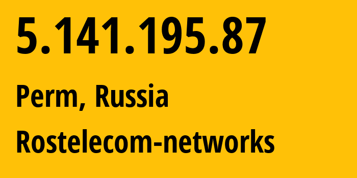 IP-адрес 5.141.195.87 (Пермь, Пермский край, Россия) определить местоположение, координаты на карте, ISP провайдер AS12389 Rostelecom-networks // кто провайдер айпи-адреса 5.141.195.87