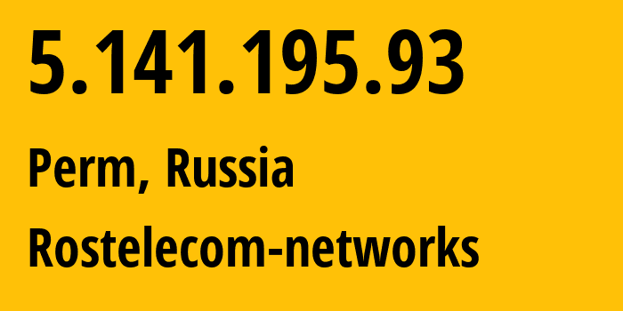 IP-адрес 5.141.195.93 (Пермь, Пермский край, Россия) определить местоположение, координаты на карте, ISP провайдер AS12389 Rostelecom-networks // кто провайдер айпи-адреса 5.141.195.93