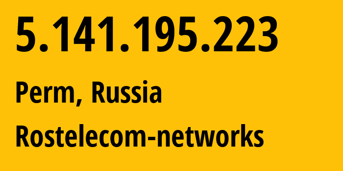 IP-адрес 5.141.195.223 (Пермь, Пермский край, Россия) определить местоположение, координаты на карте, ISP провайдер AS12389 Rostelecom-networks // кто провайдер айпи-адреса 5.141.195.223