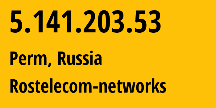 IP-адрес 5.141.203.53 (Пермь, Пермский край, Россия) определить местоположение, координаты на карте, ISP провайдер AS12389 Rostelecom-networks // кто провайдер айпи-адреса 5.141.203.53