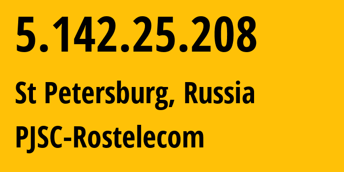 IP address 5.142.25.208 (St Petersburg, St.-Petersburg, Russia) get location, coordinates on map, ISP provider AS12389 PJSC-Rostelecom // who is provider of ip address 5.142.25.208, whose IP address