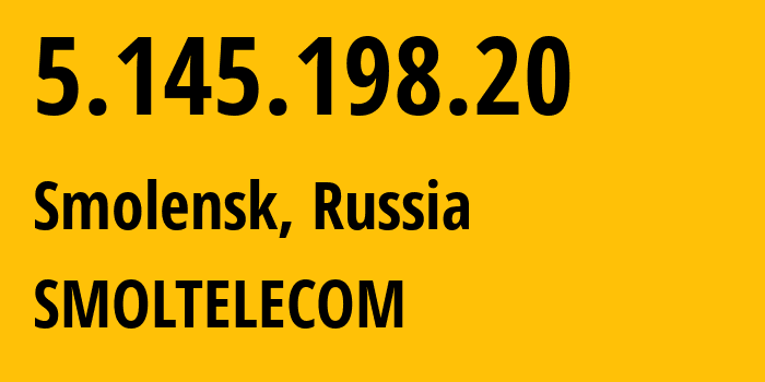 IP-адрес 5.145.198.20 (Смоленск, Смоленская Область, Россия) определить местоположение, координаты на карте, ISP провайдер AS44265 SMOLTELECOM // кто провайдер айпи-адреса 5.145.198.20