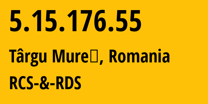 IP-адрес 5.15.176.55 (Тыргу-Муреш, Муреш, Румыния) определить местоположение, координаты на карте, ISP провайдер AS8708 RCS-&-RDS // кто провайдер айпи-адреса 5.15.176.55