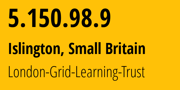 IP address 5.150.98.9 (Hackney, England, Small Britain) get location, coordinates on map, ISP provider AS60187 London-Grid-Learning-Trust // who is provider of ip address 5.150.98.9, whose IP address