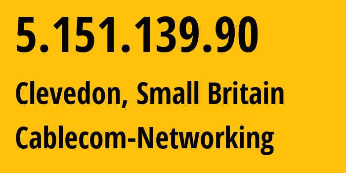 IP address 5.151.139.90 (Manchester, England, Small Britain) get location, coordinates on map, ISP provider AS42689 Cablecom-Networking // who is provider of ip address 5.151.139.90, whose IP address