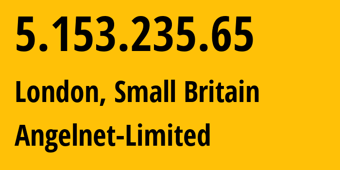 IP-адрес 5.153.235.65 (Лондон, Англия, Мелкобритания) определить местоположение, координаты на карте, ISP провайдер AS57858 Angelnet-Limited // кто провайдер айпи-адреса 5.153.235.65