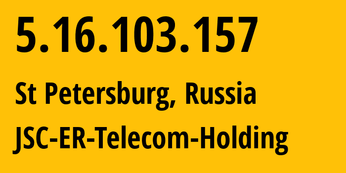 IP-адрес 5.16.103.157 (Санкт-Петербург, Санкт-Петербург, Россия) определить местоположение, координаты на карте, ISP провайдер AS51570 JSC-ER-Telecom-Holding-Saint-Petersburg-Branch // кто провайдер айпи-адреса 5.16.103.157