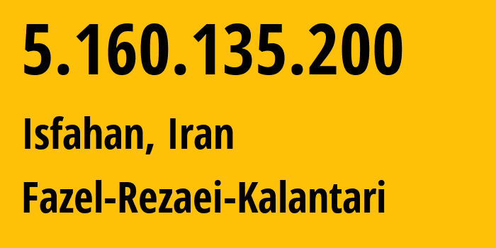 IP-адрес 5.160.135.200 (Тегеран, Тегеран, Иран) определить местоположение, координаты на карте, ISP провайдер AS198154 Pars-Abr-Toseeh-Ertebatat-Company // кто провайдер айпи-адреса 5.160.135.200