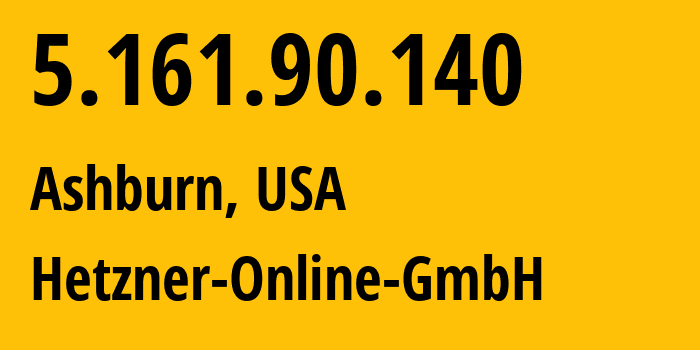 IP-адрес 5.161.90.140 (Ашберн, Вирджиния, США) определить местоположение, координаты на карте, ISP провайдер AS213230 Hetzner-Online-GmbH // кто провайдер айпи-адреса 5.161.90.140