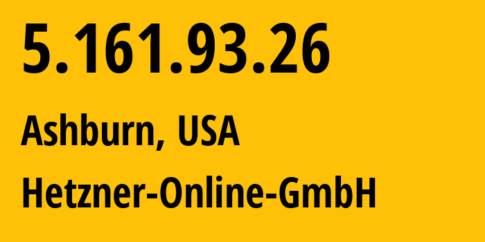 IP address 5.161.93.26 (Ashburn, Virginia, USA) get location, coordinates on map, ISP provider AS213230 Hetzner-Online-GmbH // who is provider of ip address 5.161.93.26, whose IP address