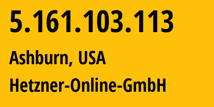 IP address 5.161.103.113 (Ashburn, Virginia, USA) get location, coordinates on map, ISP provider AS213230 Hetzner-Online-GmbH // who is provider of ip address 5.161.103.113, whose IP address