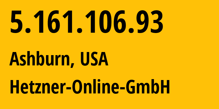 IP address 5.161.106.93 (Ashburn, Virginia, USA) get location, coordinates on map, ISP provider AS213230 Hetzner-Online-GmbH // who is provider of ip address 5.161.106.93, whose IP address