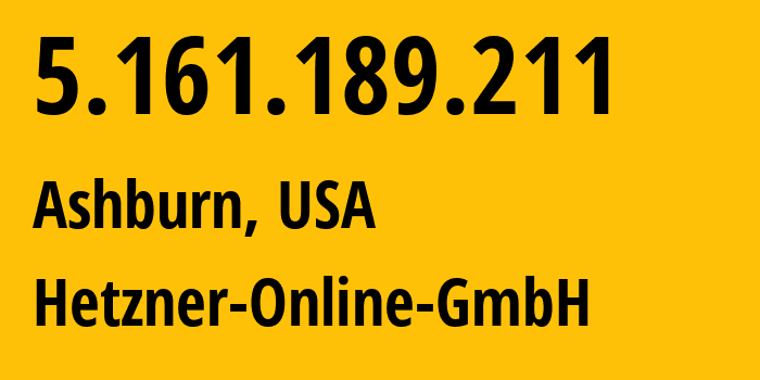 IP address 5.161.189.211 (Ashburn, Virginia, USA) get location, coordinates on map, ISP provider AS213230 Hetzner-Online-GmbH // who is provider of ip address 5.161.189.211, whose IP address