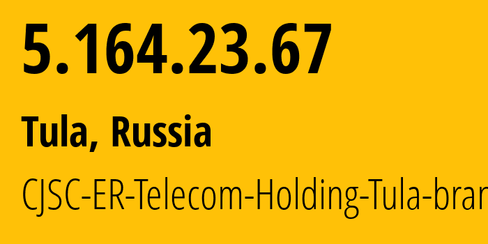 IP-адрес 5.164.23.67 (Тула, Тульская Область, Россия) определить местоположение, координаты на карте, ISP провайдер AS52207 CJSC-ER-Telecom-Holding-Tula-branch // кто провайдер айпи-адреса 5.164.23.67