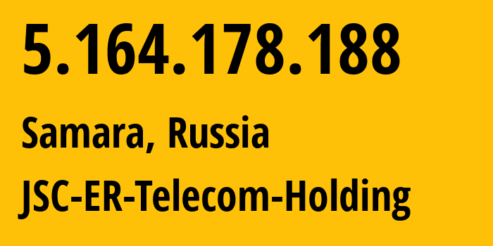 IP-адрес 5.164.178.188 (Самара, Самарская Область, Россия) определить местоположение, координаты на карте, ISP провайдер AS34533 JSC-ER-Telecom-Holding // кто провайдер айпи-адреса 5.164.178.188