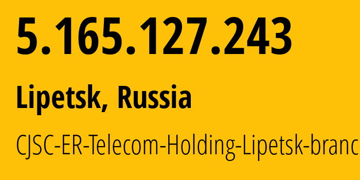 IP-адрес 5.165.127.243 (Липецк, Липецкая Область, Россия) определить местоположение, координаты на карте, ISP провайдер AS50498 CJSC-ER-Telecom-Holding-Lipetsk-branch // кто провайдер айпи-адреса 5.165.127.243