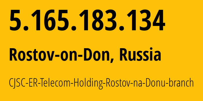 IP-адрес 5.165.183.134 (Ростов-на-Дону, Ростовская Область, Россия) определить местоположение, координаты на карте, ISP провайдер AS57378 CJSC-ER-Telecom-Holding-Rostov-na-Donu-branch // кто провайдер айпи-адреса 5.165.183.134