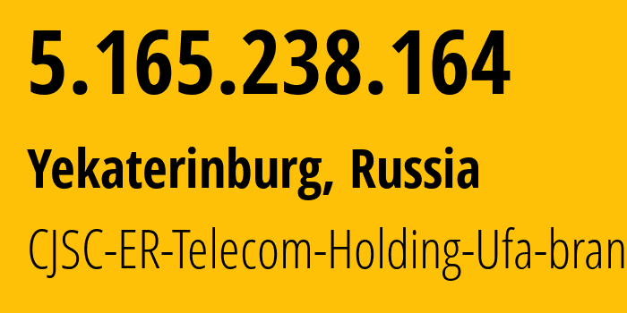 IP address 5.165.238.164 (Yekaterinburg, Sverdlovsk Oblast, Russia) get location, coordinates on map, ISP provider AS51604 CJSC-ER-Telecom-Holding-Ufa-branch // who is provider of ip address 5.165.238.164, whose IP address