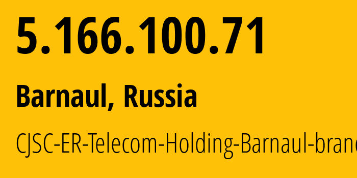 IP-адрес 5.166.100.71 (Барнаул, Алтайский Край, Россия) определить местоположение, координаты на карте, ISP провайдер AS50512 CJSC-ER-Telecom-Holding-Barnaul-branch // кто провайдер айпи-адреса 5.166.100.71