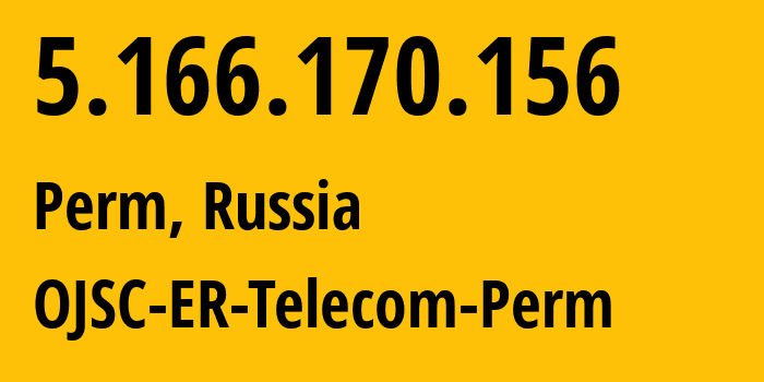 IP address 5.166.170.156 (Perm, Perm Krai, Russia) get location, coordinates on map, ISP provider AS12768 OJSC-ER-Telecom-Perm // who is provider of ip address 5.166.170.156, whose IP address