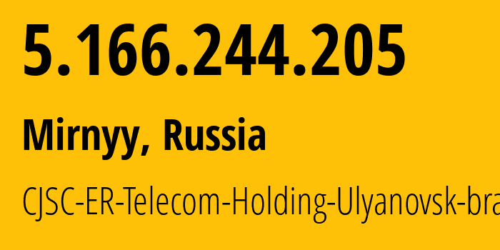 IP-адрес 5.166.244.205 (Мирный, Ульяновская Область, Россия) определить местоположение, координаты на карте, ISP провайдер AS39028 CJSC-ER-Telecom-Holding-Ulyanovsk-branch // кто провайдер айпи-адреса 5.166.244.205