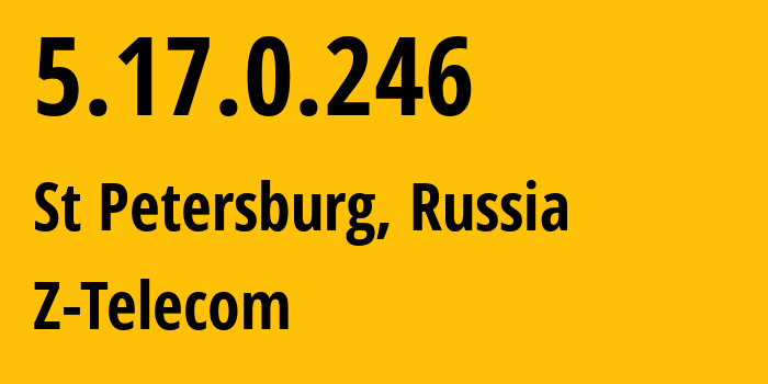 IP-адрес 5.17.0.246 (Санкт-Петербург, Санкт-Петербург, Россия) определить местоположение, координаты на карте, ISP провайдер AS41733 Z-Telecom // кто провайдер айпи-адреса 5.17.0.246