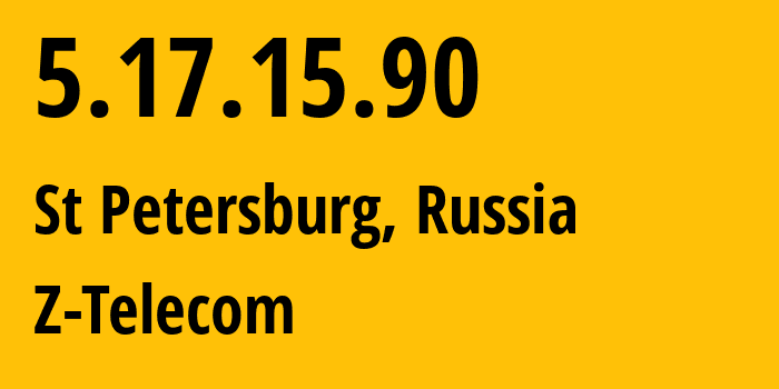 IP address 5.17.15.90 (St Petersburg, St.-Petersburg, Russia) get location, coordinates on map, ISP provider AS41733 Z-Telecom // who is provider of ip address 5.17.15.90, whose IP address