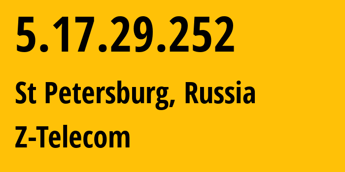 IP-адрес 5.17.29.252 (Санкт-Петербург, Санкт-Петербург, Россия) определить местоположение, координаты на карте, ISP провайдер AS41733 Z-Telecom // кто провайдер айпи-адреса 5.17.29.252