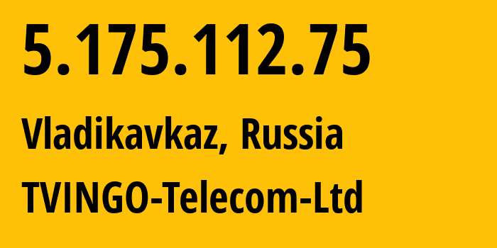 IP-адрес 5.175.112.75 (Владикавказ, Северная Осетия, Россия) определить местоположение, координаты на карте, ISP провайдер AS43793 TVINGO-Telecom-Ltd // кто провайдер айпи-адреса 5.175.112.75