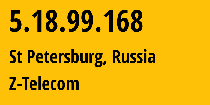 IP-адрес 5.18.99.168 (Санкт-Петербург, Санкт-Петербург, Россия) определить местоположение, координаты на карте, ISP провайдер AS41733 Z-Telecom // кто провайдер айпи-адреса 5.18.99.168