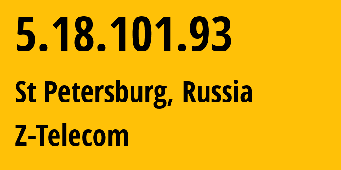 IP-адрес 5.18.101.93 (Санкт-Петербург, Санкт-Петербург, Россия) определить местоположение, координаты на карте, ISP провайдер AS41733 Z-Telecom // кто провайдер айпи-адреса 5.18.101.93