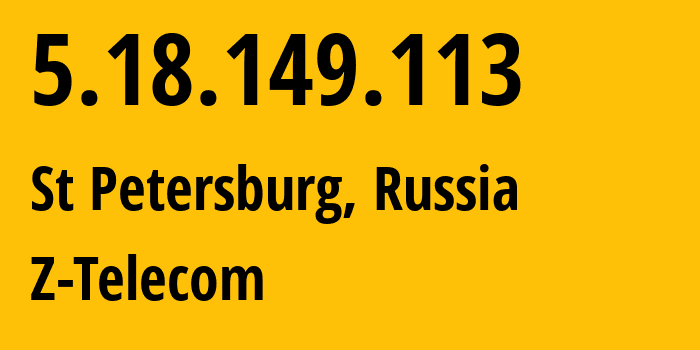 IP address 5.18.149.113 (St Petersburg, St.-Petersburg, Russia) get location, coordinates on map, ISP provider AS41733 Z-Telecom // who is provider of ip address 5.18.149.113, whose IP address