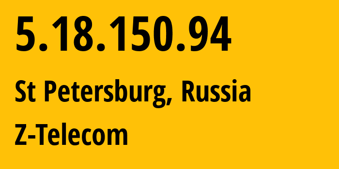 IP address 5.18.150.94 (St Petersburg, St.-Petersburg, Russia) get location, coordinates on map, ISP provider AS41733 Z-Telecom // who is provider of ip address 5.18.150.94, whose IP address