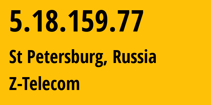 IP-адрес 5.18.159.77 (Санкт-Петербург, Санкт-Петербург, Россия) определить местоположение, координаты на карте, ISP провайдер AS41733 Z-Telecom // кто провайдер айпи-адреса 5.18.159.77