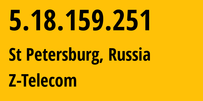 IP-адрес 5.18.159.251 (Санкт-Петербург, Санкт-Петербург, Россия) определить местоположение, координаты на карте, ISP провайдер AS41733 Z-Telecom // кто провайдер айпи-адреса 5.18.159.251