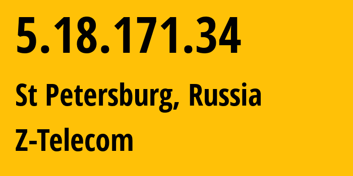 IP-адрес 5.18.171.34 (Санкт-Петербург, Санкт-Петербург, Россия) определить местоположение, координаты на карте, ISP провайдер AS41733 Z-Telecom // кто провайдер айпи-адреса 5.18.171.34