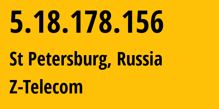 IP address 5.18.178.156 (St Petersburg, St.-Petersburg, Russia) get location, coordinates on map, ISP provider AS41733 Z-Telecom // who is provider of ip address 5.18.178.156, whose IP address