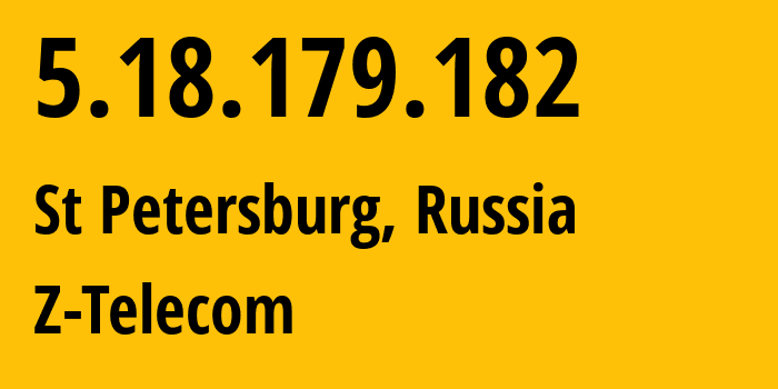 IP-адрес 5.18.179.182 (Санкт-Петербург, Санкт-Петербург, Россия) определить местоположение, координаты на карте, ISP провайдер AS41733 Z-Telecom // кто провайдер айпи-адреса 5.18.179.182